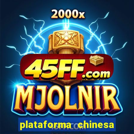 plataforma chinesa do jogo do tigrinho